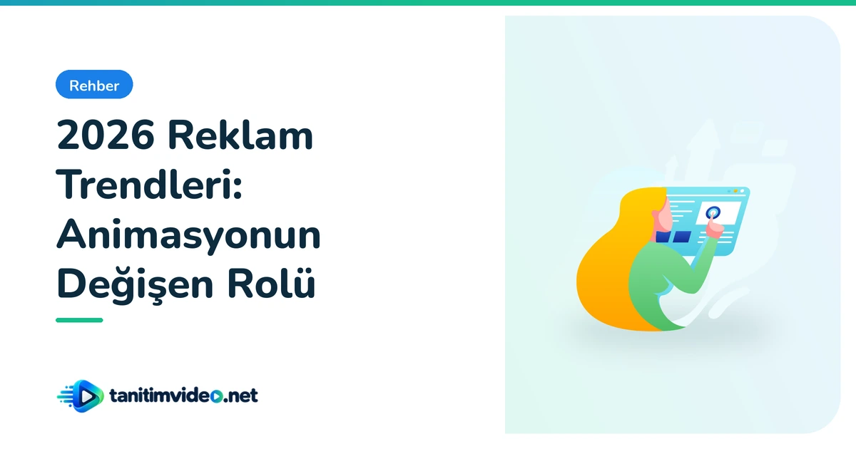2026 Reklam Trendleri — Rehber | tanitimvideo.net