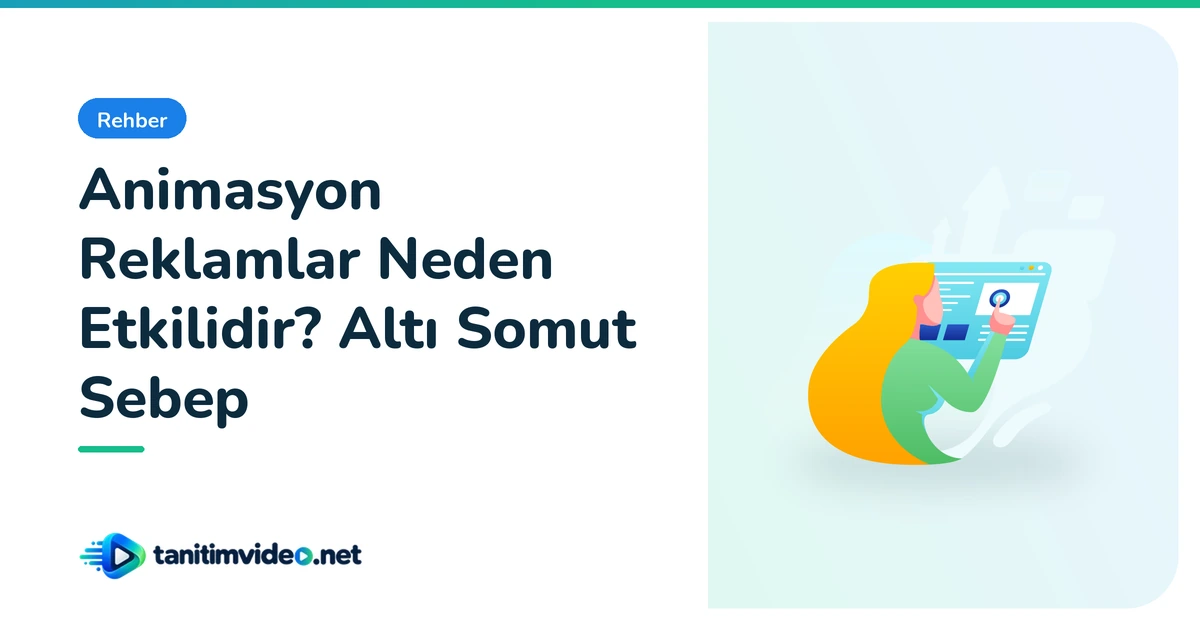 Animasyon Reklamlar Neden Etkilidir? Altı Somut Sebep — Rehber | tanitimvideo.net