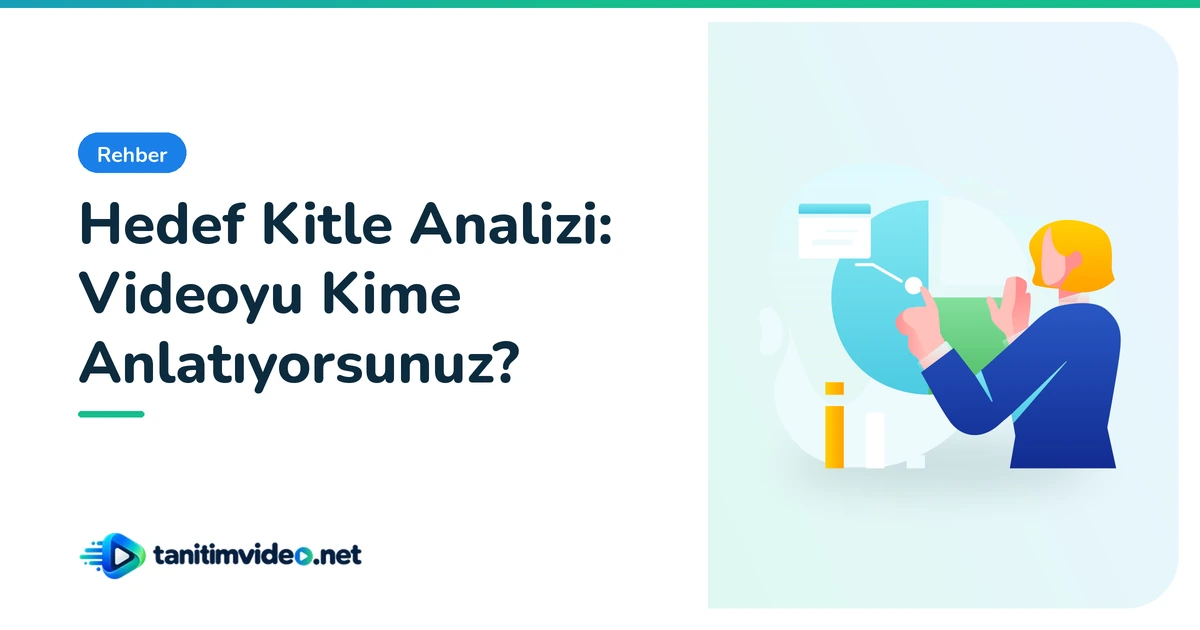 Hedef Kitle Analizi — Rehber | tanitimvideo.net