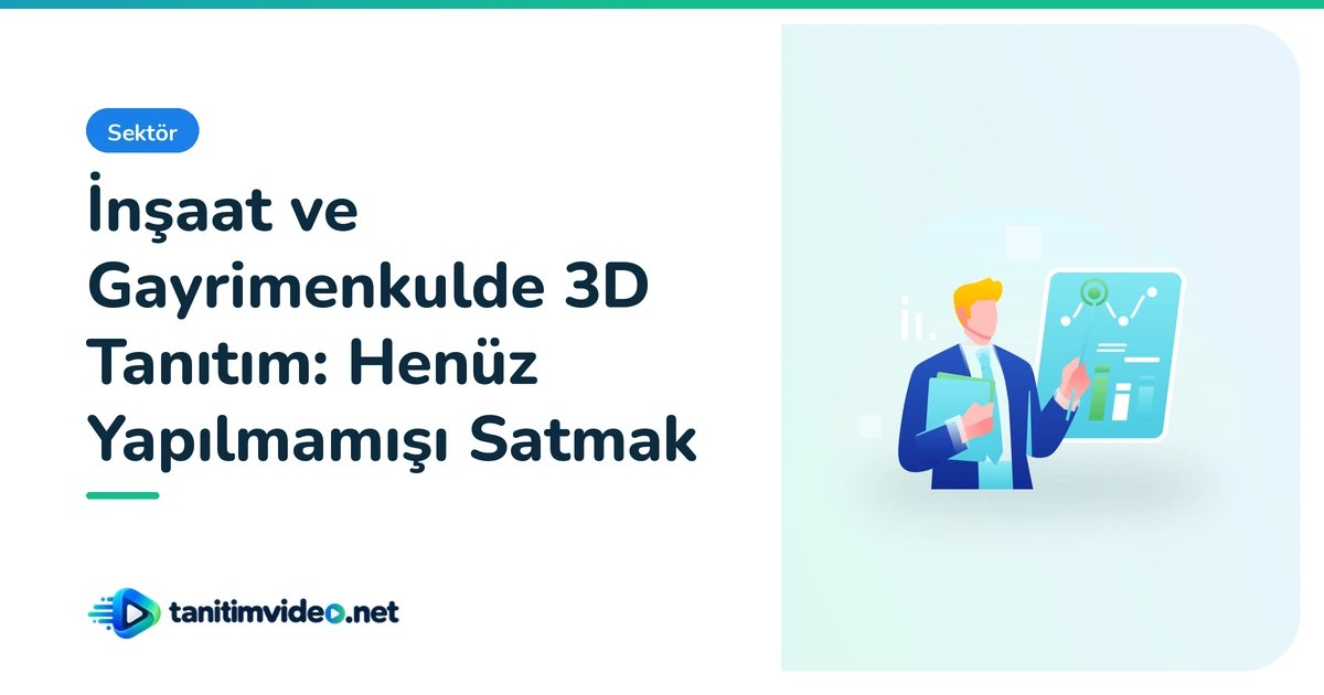 İnşaat ve Gayrimenkulde 3D Tanıtım — Sektör | tanitimvideo.net