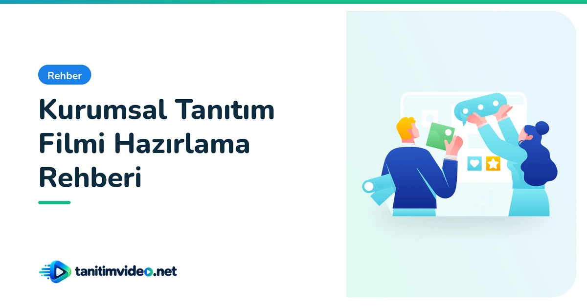 Kurumsal Tanıtım Filmi Hazırlama Rehberi | tanitimvideo.net