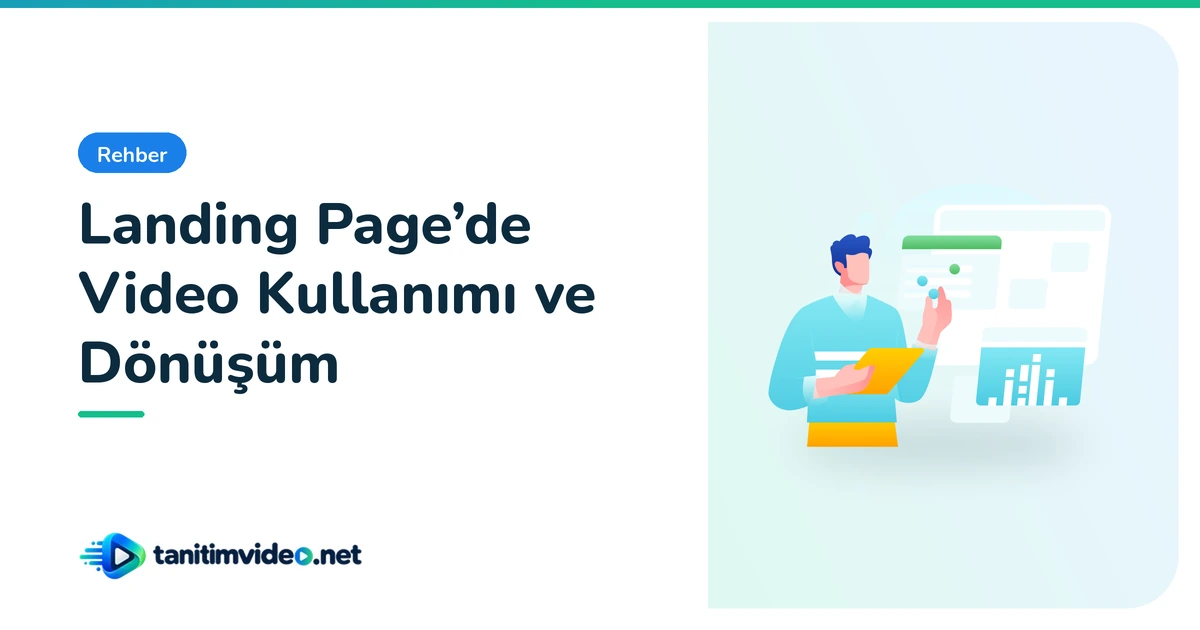 Landing Page’de Video Kullanımı ve Dönüşüm — Rehber | tanitimvideo.net