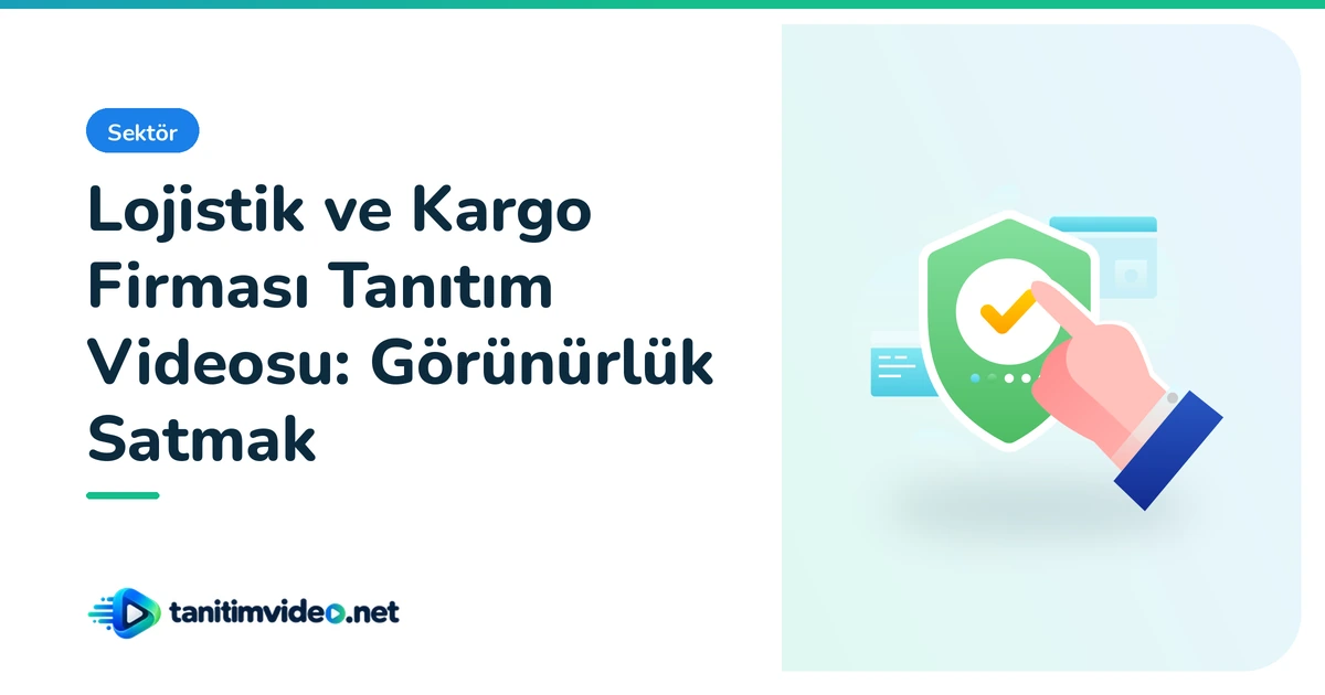 Lojistik ve Kargo Firması Tanıtım Videosu — Sektör | tanitimvideo.net