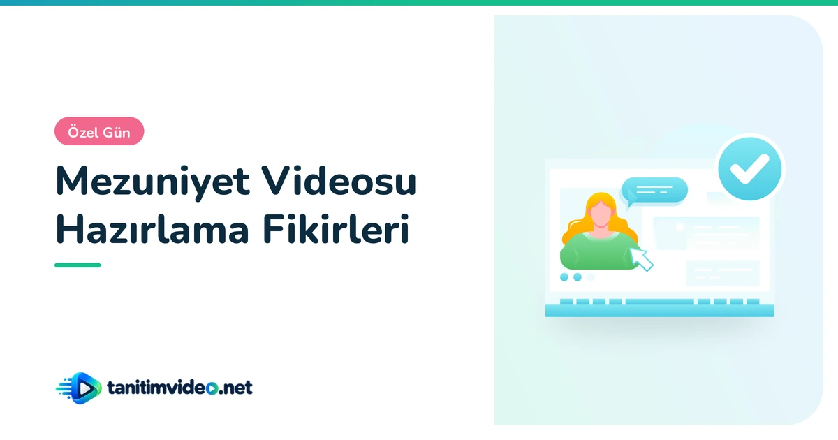 Mezuniyet Videosu Hazırlama Fikirleri — Özel Gün | tanitimvideo.net
