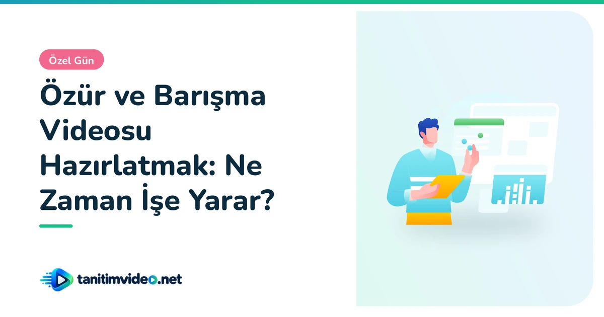 Özür ve Barışma Videosu Hazırlatmak — Özel Gün | tanitimvideo.net