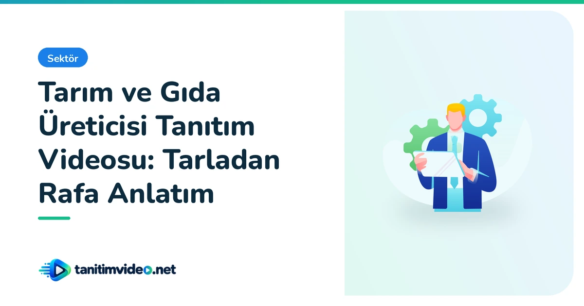 Tarım ve Gıda Üreticisi Tanıtım Videosu — Sektör | tanitimvideo.net