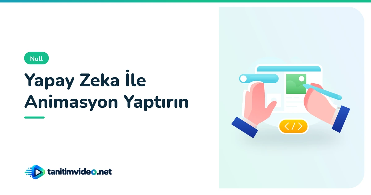 Yapay Zeka İle Animasyon Yaptırın | tanitimvideo.net
